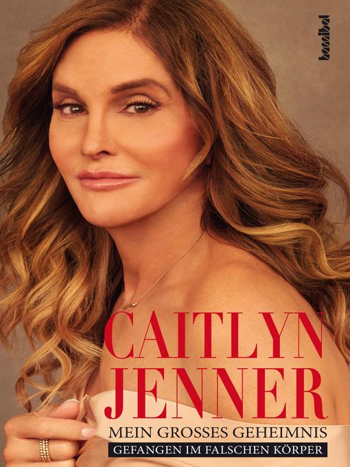Title details for Mein großes Geheimnis by Caitlyn Jenner - Available